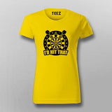 I'd Hit That - Funny Darts Player Women's Tee