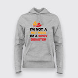 I'm not a hot mess I'm a spicy disaster Hoodie For Women