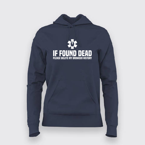 If Found Dead, Delete My Browser History - Women's Hoodie