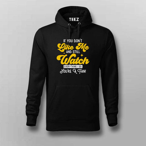 Watch Me Despite Disliking: Attention Grabber Hoodie