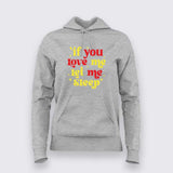 If You Love Me, Let Me Sleep - Funny Women's Hoodie