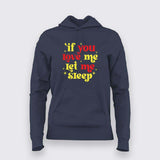 If You Love Me, Let Me Sleep - Funny Women's Hoodie