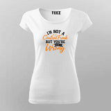 Im Not A Control Freak But You re Doing It Wrong Round Neck women Tee