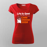 Life Is Good Chai Samosa Women's Tee - Indian Vibes by Teez