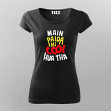 Main Paida Hi Cool Hua Tha Women's Tee - Fun Desi Wear by Teez