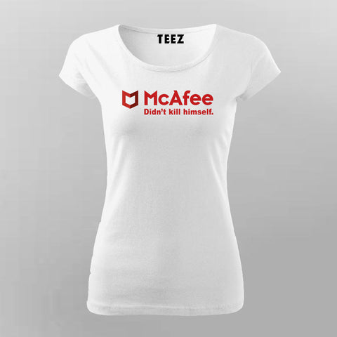 McAfee Didn't Kill Himself - Women's Bold Statement Tee