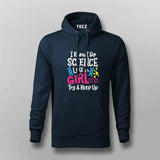 I Know I Do Science Like a Girl Hoodie For Men - Smart & Proud