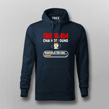 Error 404 Chai Not Found Hoodie For Men - Funny Tea Lover