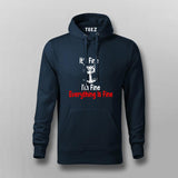 Funny Everything Is Fine Hoodie For Men – Sarcastic Humor