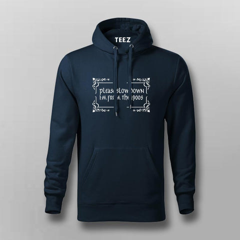 Vintage Humor Hoodie For Men – "Please Slow Down, It's 1900s"