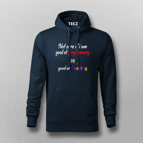 Good at Coding or Just Googling? Hoodie For Men