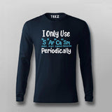 I Only Use Sarcasm Periodically - Funny Science T-shirt For Men