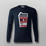 Coffee Is Always a Good Idea T-Shirt For Men – Caffeine Lover Tee