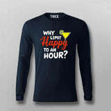 Why Limit Happy to an Hour? T-Shirt for Men – Fun Party Tee