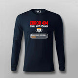 Error 404 Chai Not Found T-Shirt For Men - Funny Tea Lover