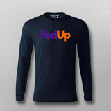 FedUp Funny T-Shirt For Men – Witty Wordplay