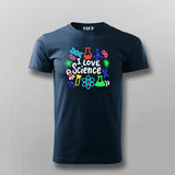 I Love Science - Fun STEM Enthusiast T-shirt For Men