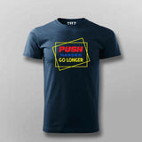 "Push Harder, Go Longer" T-Shirt For Men - Motivational Gym