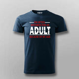 Funny Age T-Shirt For Men– "Mistaken for an Adult"