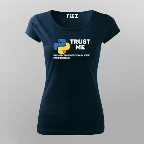 Trust Me, I Know My Script T-Shirt for Women | Funny Python Coder Tee