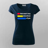 That Wasn’t Very Data of You T-Shirt For Women - Funny Data Science