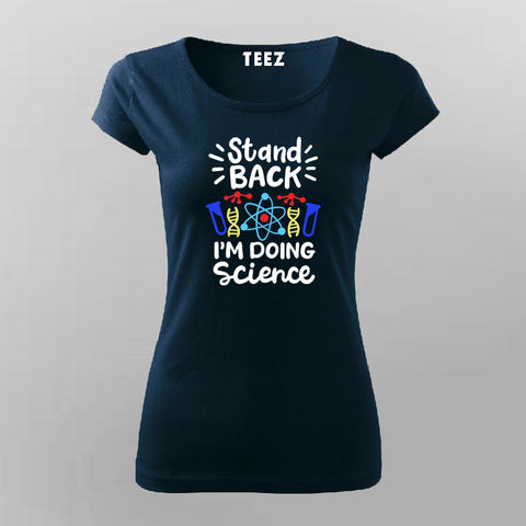 Stand Back, I'm Going to Try Science T-shirt For Women