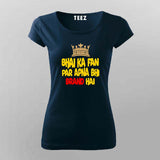 Bhai Ka Fan T-Shirt For Women - Desi Swag & Attitude