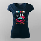 Science: It's Like Magic But Real T-Shirt For Women