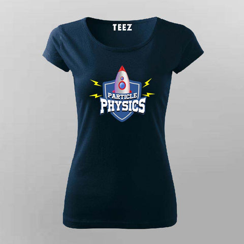 Particle Physics T-Shirt For Women - Fun & Nerdy Science