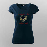 Believe in Allah and Hard Work T-Shirt for Women