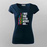 I Was Sane a Few Merges Ago T-Shirt For Women – Funny Developer