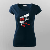 Witty T-Shirt For Women – "I Whisper WTF 20 Times a Day"