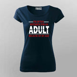 Funny Age T-Shirt For Women– "Mistaken for an Adult"