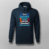 I'm a Science Teacher, But Much Cooler – Funny Hoodie For Men