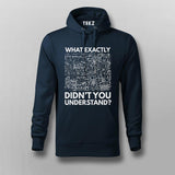 What Exactly Didn’t You Understand? - Science T-Shirt For Men