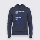 The Code Doesn’t Work Hoodie For Women – Funny Programmer