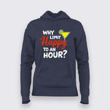 Why Limit Happy to an Hour? T-Shirt for Women – Fun Party Tee