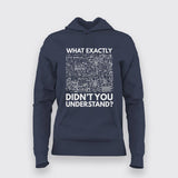 What Exactly Didn’t You Understand? - Science T-Shirt For Women