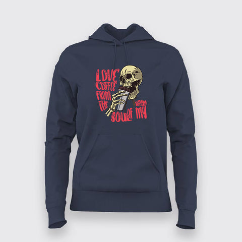 Love Coffee Hoodie for Women | Funny Skeleton Coffee Lover