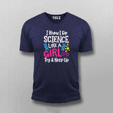 I Know I Do Science Like a Girl T-Shirt For Men - Smart & Proud