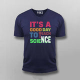 It’s a Good Day to Teach Science - Fun Teacher T-Shirt For Men