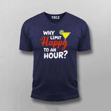 Why Limit Happy to an Hour? T-Shirt for Men – Fun Party Tee