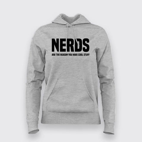 Nerds Are The Reason - Women's Geek Chic Hoodie