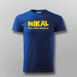 Nikal Pehli Fursat Mein Nikal Tee - Bold and Fun Wear by Teez