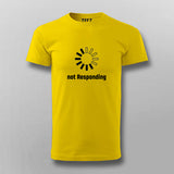 Not Responding T-shirt For Men