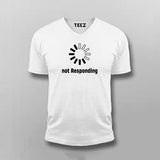 Not Responding T-shirt For Men