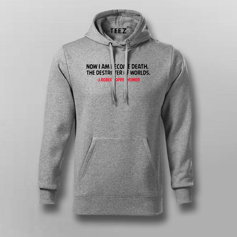 Oppenheimer Quote Hoodie - Powerful and Iconic Wear by Teez