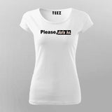 Please, Dafah Ho Wome Tee - Bold Statement Wear by Teez