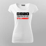 Coding Is Not Just A Skill, Its a Mindset T-Shirt For Women