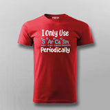 I Only Use Sarcasm Periodically - Funny Science T-shirt For Men